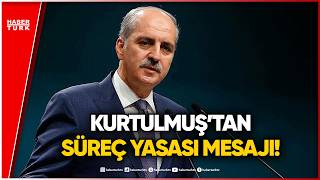 Meclis Başkanı Numan Kurtulmuş'tan 'Terörsüz Türkiye' Açıklaması
