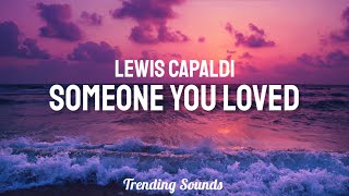 Someone You Loved - Lewis Capaldi (Lyrics) TRENDING SOUNDS 🎵
