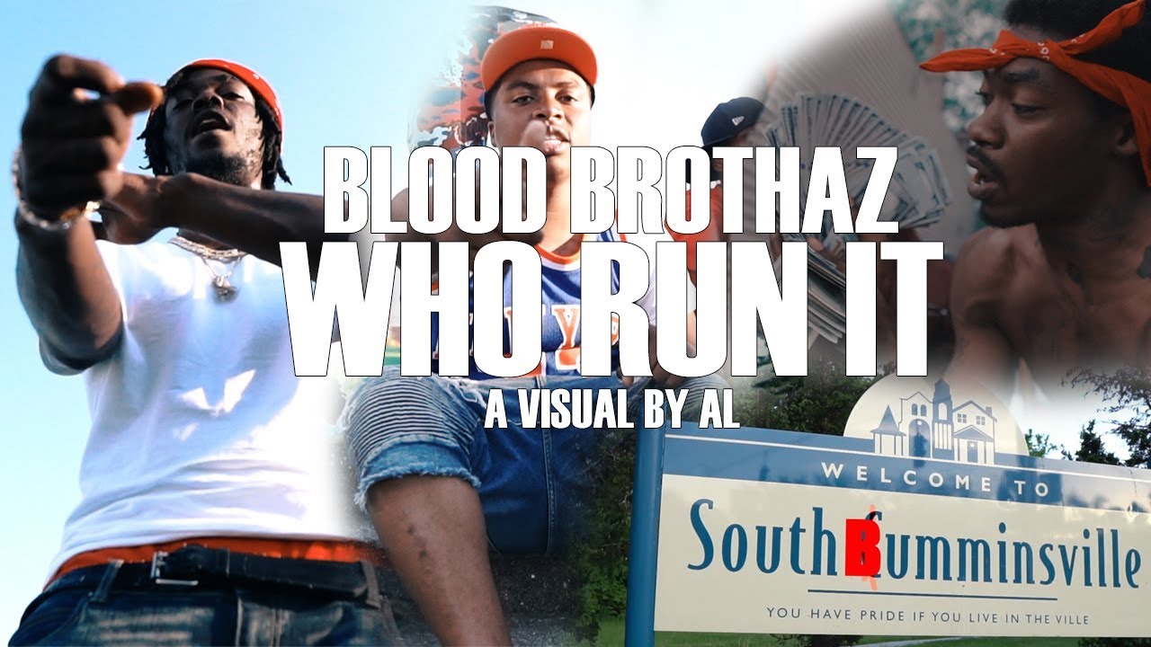Guarda Blood Brothaz - "Who Run It" (Remix) A Visual By Al su YouTube Guarda Blood Brothaz - "Who Run It" (Remix) A Visual By Al su YouTube