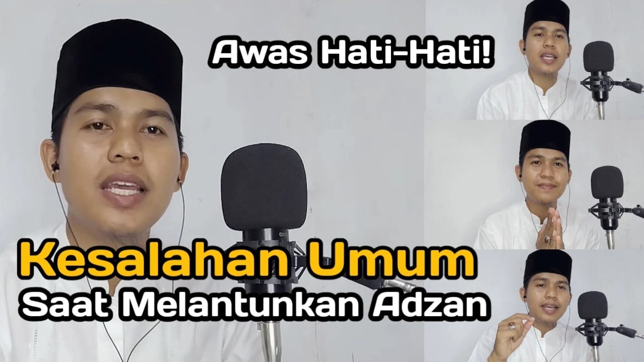 KESALAHAN UMUM PADA SAAT MELANTUNKAN ADZAN || AWAS HATI-HATI