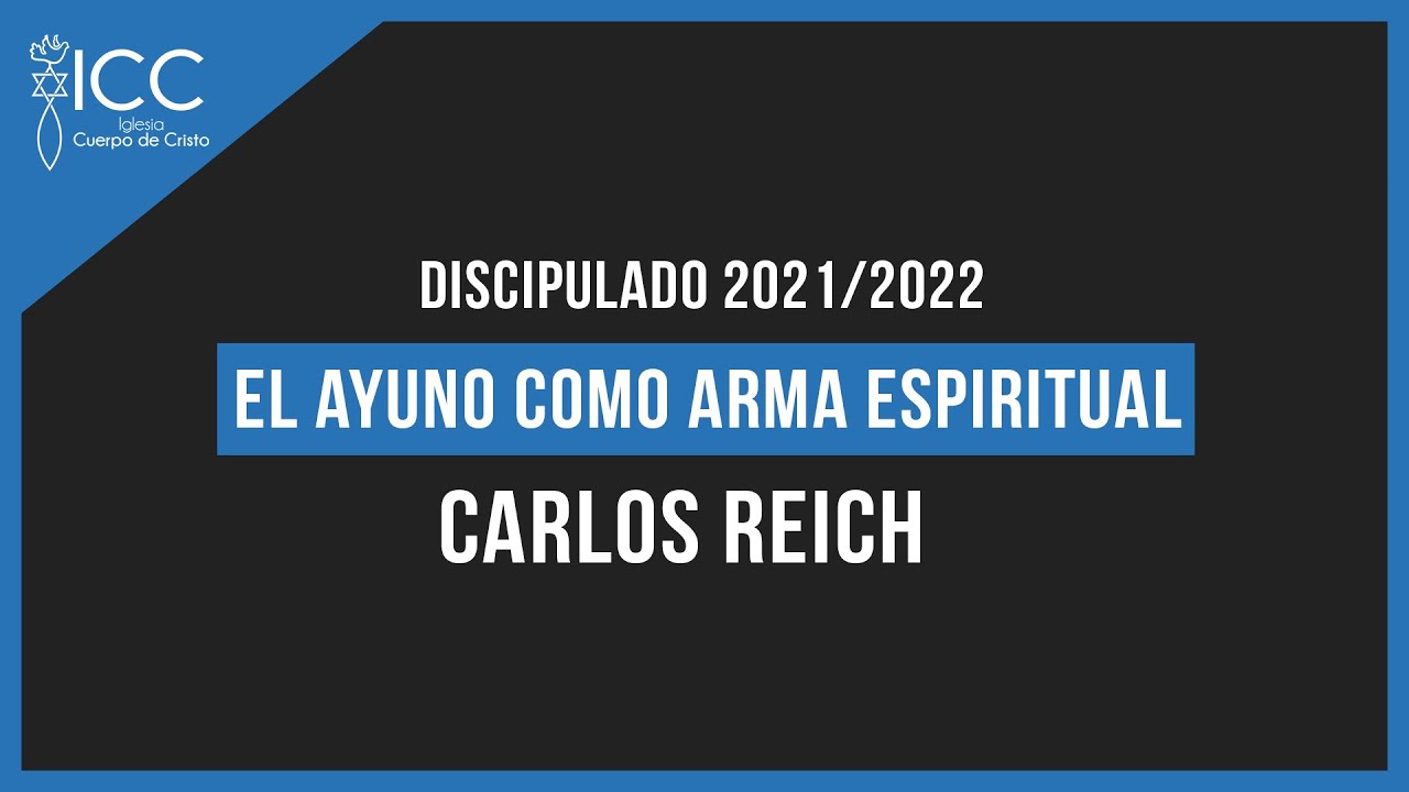 El ayuno como arma espiritual // Discipulado 2022 - Carlos Reich