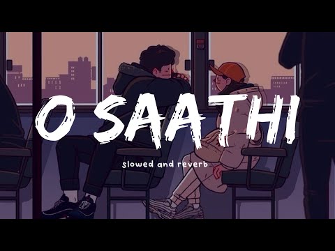 O Saathi ( slowed and reverb )  | Baaghi 2 | Arko | Atif Aslam | Nexus Music