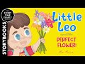 Little Leo and the Perfect Flower | A lovely tale about giving