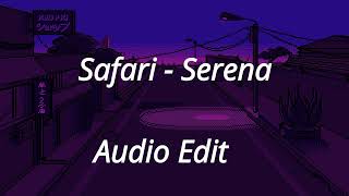 Safari - Serena (Audio Edit)
