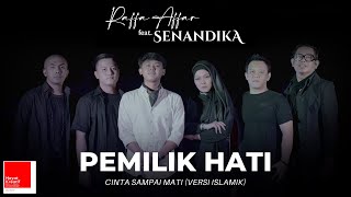 Raffa Affar feat. Senandika - Pemilik Hati (Official Music Video)