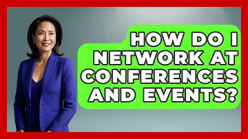 How Do I Network At Conferences And Events? - Job Success Network