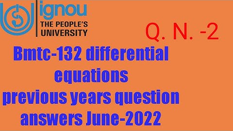 Ignoucbcs bag bscg mathematics bmtc-132 previous years question answers June-2022 Q. N. -2