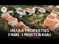 Imara Properties - 5 Years - 5 Projects in Kigali - Rwanda