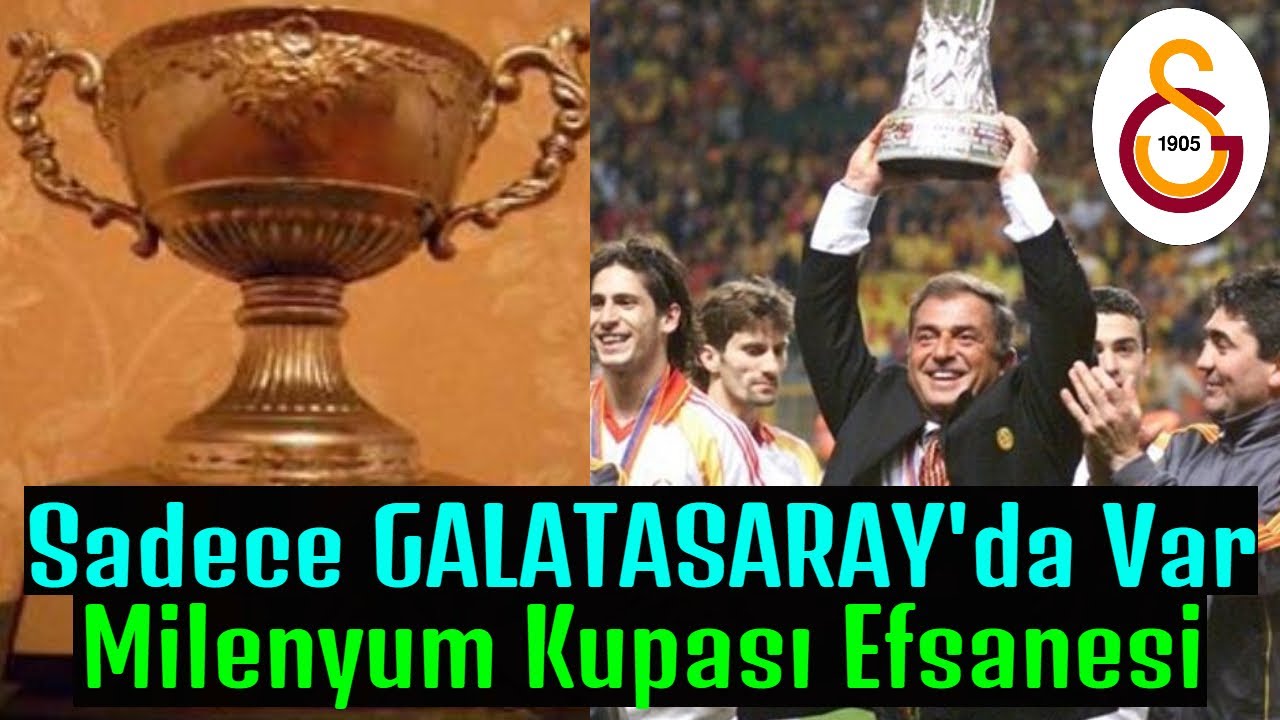 1000 Yılda Bir Verilen Kupa : Milenyum Kupası (Sadece Galatasaray'da Var) -  YouTube