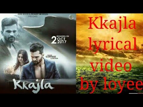 Kkajla lyrical video by gurpreet chattha