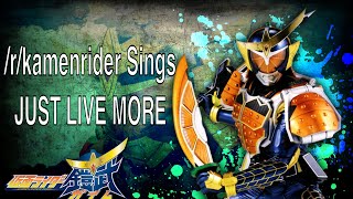 /r/kamenrider Sings Just Live More