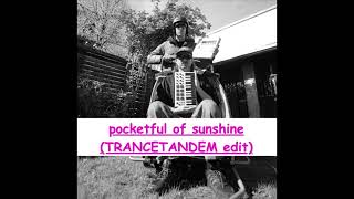 pocketful of sunshine (TRANCETANDEM edit)