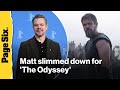 Matt Damon slimmed down to 'high school weight' for 'The Odyssey'