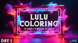 Day 1 of 30: Coloring Lulu Mayo 30 Minutes for 30 Days