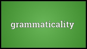Grammaticality Meaning