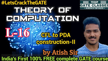 Lec - 16 | CSE/IT | Theory of Computation by Atish Sir | #LetsCrackTheGATE with TEQIP Faculties