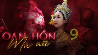 OAN HỒN MA NỮ - TẬP 9 | PHIM THÁI LAN LỒNG TIẾNG HAY NHẤT 2024