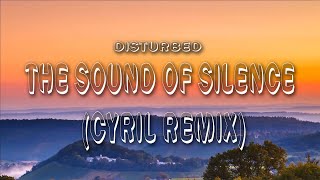 The Sound Of Silence Cyril Remix - Disturbed Lyrics