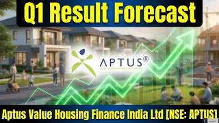 Aptus Housing Finance Q1 Preview: Target & Strategy
