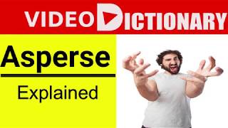 Asperse Meaning | Synonyms & Antonyms | Pronunciation | Example in a sentence | Video dictionary