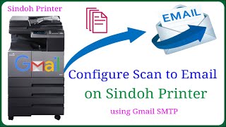 How to Configure Scan to Email on Sindoh Printer with Gmail SMTP