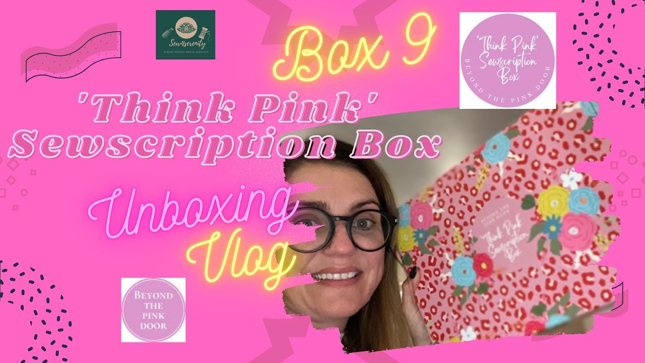 Beyond the Pink door Think Pink Sewscription Box Unboxing Box 9