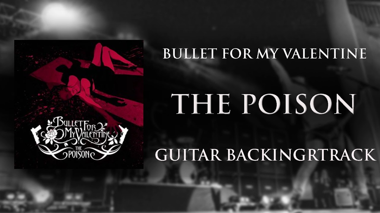 Bullet For My Valentine The Poison (Guitar Backingtrack) YouTube