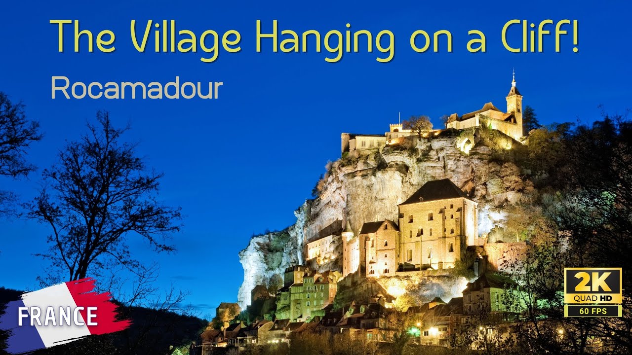 Rocamadour, France – The Village Hanging on a Cliff! | A Walking Tour