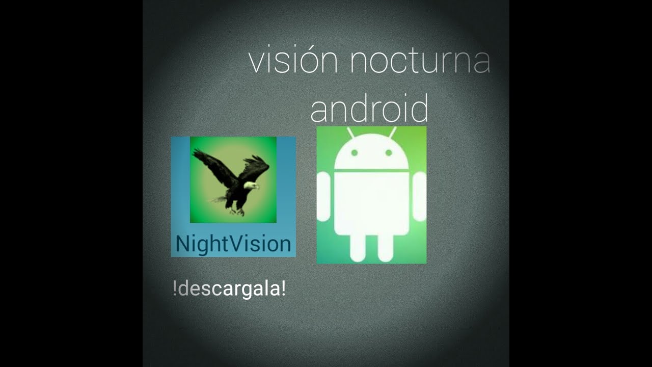 ¡Camara de vision nocturna para android (la mejor app) YouTube