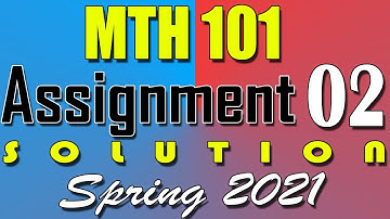 MTH101 Assignment 2 Solution Spring 2021 | MTH101 Assignment 2 Solution 2021