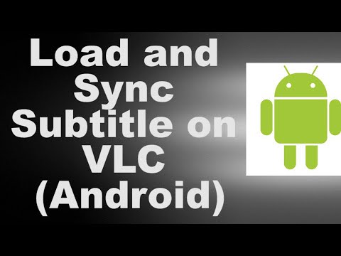 Load and Sync Subtitle on VLC Android