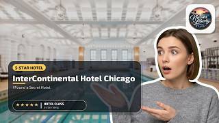 InterContinental Hotel Chicago By IHG - I Found a Secret Hotel | Chicago (IL), United States🏨