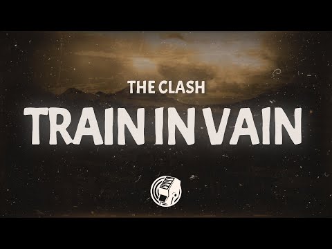 The Clash Train In Vain Stand By Me Lyrics