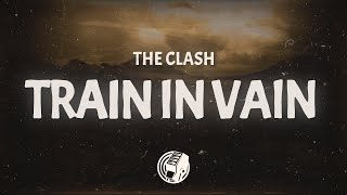 The Clash - Train in Vain (Stand by Me) (Lyrics)