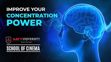 Improve your Concentration Power | Cinema | AAFT | Admissions Open | Call: 18001026066