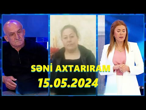 Səni axtarıram 15.05.2024 Tam veriliş / Seni axtariram 15.05.2024 Tam verilish