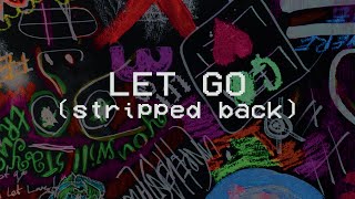 Let Go (Stripped Back) - Hillsong Young & Free chords