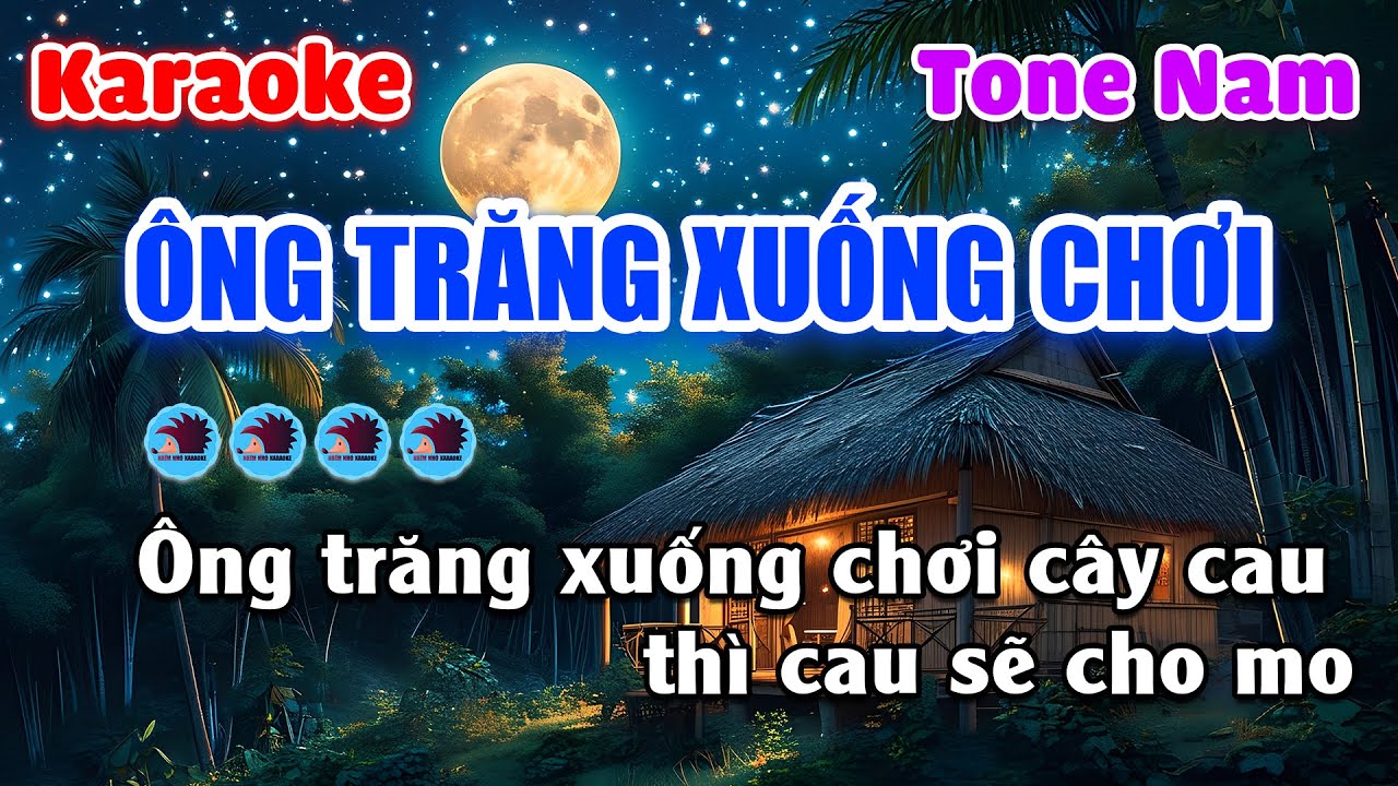 Ông Trăng Xuống Chơi Karaoke Beat Chuẩn Tone Nam - Nhím Nhó Karaoke