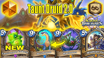 NEW Taunt Druid Deck 2.0 With Seismopod And NEW Cards At Across the Timeways | Hearthstone