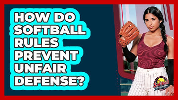 How Do Softball Rules Prevent Unfair Defense? - Softball Basics and Beyond