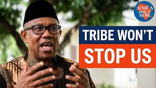 Nigeria's Presidential Hopeful PETER OBI says in 2027 Elections Tribe Won't Matter