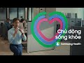 Chủ Động Khỏe Khoắn, Mỗi Ngày Năng Động | Samsung Health | Samsung