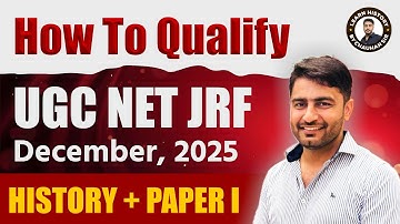 UGC NET JRF 2025 Strategy | How to Qualify UGC NET JRF December 2025 | History + Paper 1 Preparation