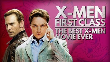 X-Men: First Class Is The Best X-Men Movie Ever