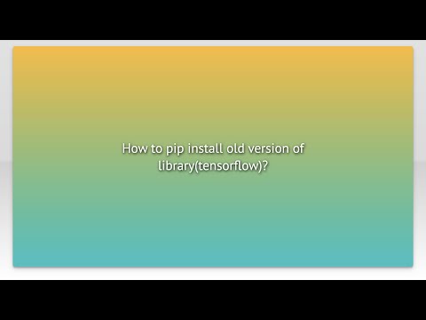 How to pip install old version of library(tensorflow)?