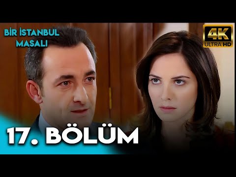 Bir İstanbul Masalı 17. Bölüm (4K Ultra HD)