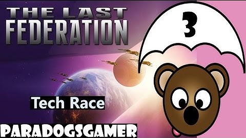 The Last Federation - Tech Race - Episode 3