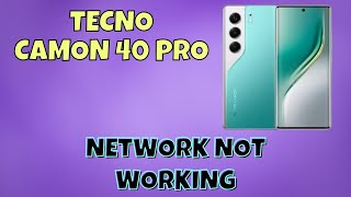 Tecno Camon 40 Pro Network Not Working? | Fix Signal & Network Issues Easily