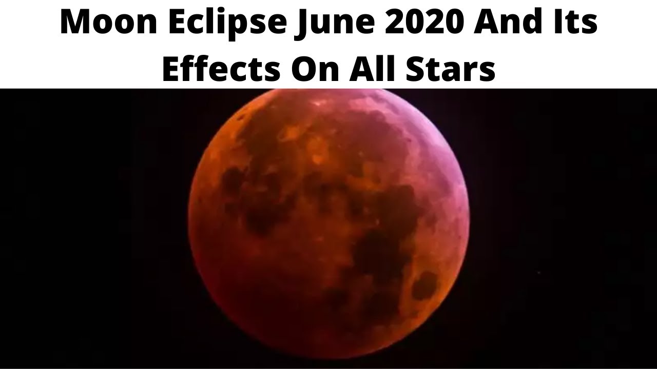 Lunar Eclipse June 2020 and its Effects on all Stars.|Exact Five - YouTube