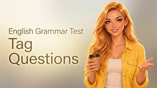 English Grammar Test – Tag Questions
